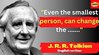 J.R.R. Tolkien's Words Of Wisdom About Life | J.R.R. Tolkiens Quotes About Courage | @Famousquote