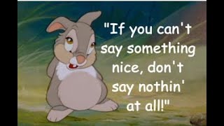 If you don't have something nice to say, don't say anything at all