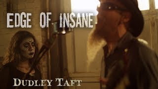 Dudley Taft - Edge of Insane