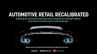 Next Generation Auto Retail - Dealerships 2030 webinar series | UXUS