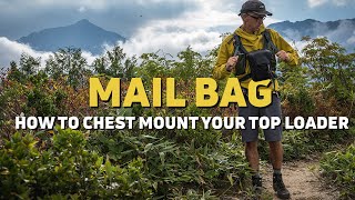 MAIL BAG - How To Chest Mount a Top Loader