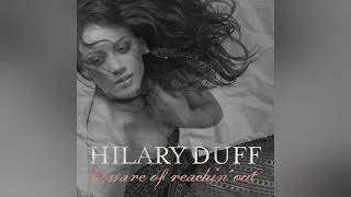 Hilary Duff - Beware of Reachin' Out (feat. The Prophet)