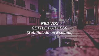 Red Vox - Settle For Less (Subtitulado en Español)