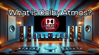 What is Dolby Atmos? Everything You Need to Know