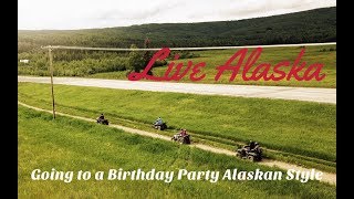 Going to a Birthday Party Alaskan Style | Live Alaska Vlogs | Four-wheelers and Droning