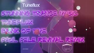 Tuneflux - Brink Of Time (Paul Pele Revival Remix)