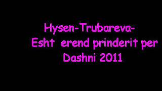 Hysen-Trubareva-Esht erend prinderit per dashni 2011 By Ladychiqqa