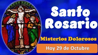 Santo Rosario Misterios Dolorosos Hoy 29 de Octubre