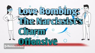 LOVE BOMBING: THE NARCISSIST'S CHARM OFFENSIVE