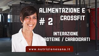 Alimentazione e Crossfit # 2 - Interazione proteine e carboidrati