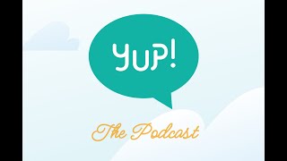 Welcome to The YUP! Podcast!