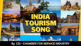 INDIA TOURISM SONG || भारत पर्यटन गीत || CSI - Chamber for Service Industry