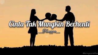 Cinta Tak Mungkin Berhenti - Tangga (Lirik) 🎵LAGU POP INDONESIA GALAU