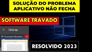 COMO FECHAR APLICATIVOS/SOFTWARE QUE NÃO FECHAM NO WINDOWS 10/11 FICA SEMPRE ABERTO SOLUÇÃO !!!