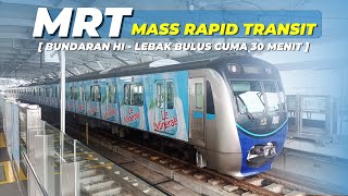 FULL TRIP‼️NAIK MRT JAKARTA BUNDARAN HOTEL INDONESIA KE LEBAK BULUS