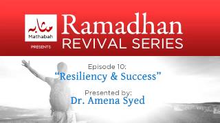 Ramadhan Revival Series - Episode 10: Resiliency & Success