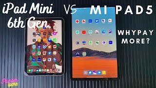 Mi Pad 5 vs iPad Mini 6 : WHY PAY MORE