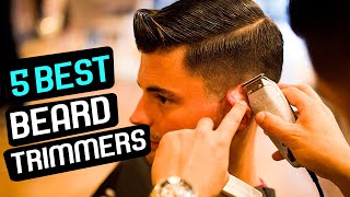 Top 5 Best Beard Trimmers 2022 Reviews