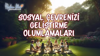 Sosyal Çevrenizi Geliştirme Olumlamaları/ Reyhan İldaş