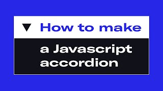 How to make a Javascript accordion