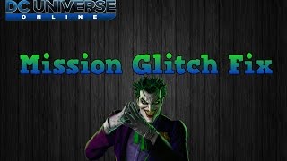 DC Universe Mission Glitch Fix