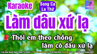 Làm Dâu Xứ Lạ Karaoke Tone Song Ca  La Thứ