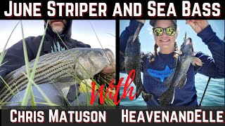 June Striped Bass and Sea Bass Updates - With Chris Matuson and HeavenandElle