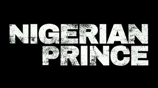 Nigerian Prince (2018) - Official Trailer