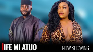 IFE MI ATIJO - A Nigerian Yoruba Movie Starring - Victoria Kolawole, Jide Awobona, Okah Blessing