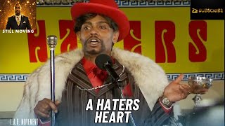 A Haters Heart #haters #lifelessons #delusion #jealousy #entitlement