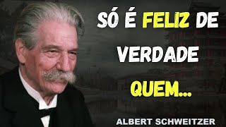 ALBERT SCHWEITZER FRASES E CITAÇÕES QUE VOCÊ PRECISA CONHECER AINDA JOVEM