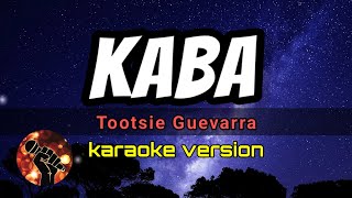 KABA - TOOTSIE GUEVARRA (karaoke version)