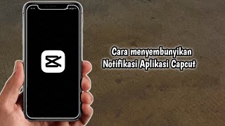 Cara Menonaktifkan Notifikasi Aplikasi Capcut