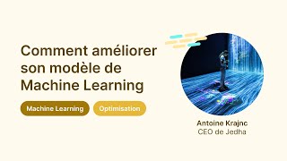 Comment améliorer son modèle de Machine Learning - Jedha bootcamp