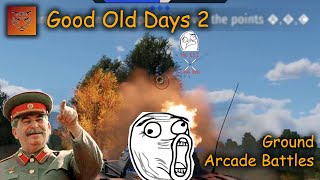 Good Old Days 2 || WAR THUNDER