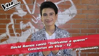 David Ramos cantó “Vuélveme a querer” -  Conciertos en Vivo - T2 - La Voz Ecuador