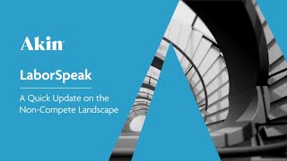 LaborSpeak: A Quick Update on the Non-Compete Landscape