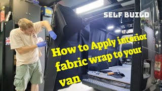 HOW TO FABRIC WRAP YOUR VAN  INTERIOR CUSTOM CAMPER