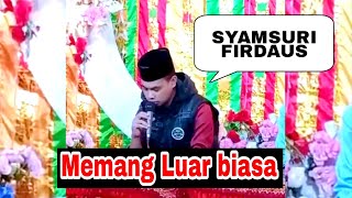 UST. SYAMSURI FIRDAUS QORI INTERNASIONAL TIDAK DI RAGUKAN LAGI