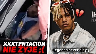 XXXTENTACION nie żyje..