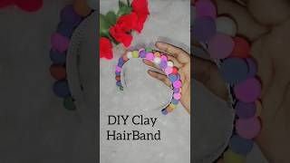 || DIY Clay Hair Band ||Clay Creation | #diy #viral #youtubepartner #shorts #clay #ytshorts #clayart