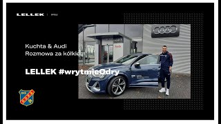 Rozmowa za kółkiem: Mateusz Kuchta & Audi Lellek Opole