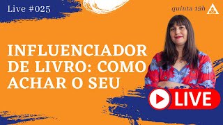 LIVE #025 | Influenciadores de Livros: Como Conseguir o Seu