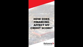 How Does Financing Affect My Credit Score? #Shorts |  New and Used Car Dealership Kelowna