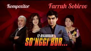 So'nggi bor | Serial | MAMARAIM Muz | SAUNDTREK | FARRUH SOBIROV |