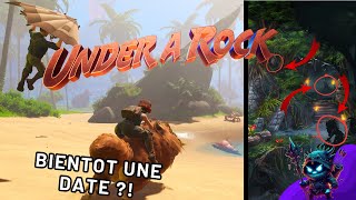 UNDER A ROCK - DATE PROCHE ? + CREATURE SECRET ?!