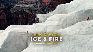 King Canyon - Ice & Fire ft Son Little (Official Visualizer)