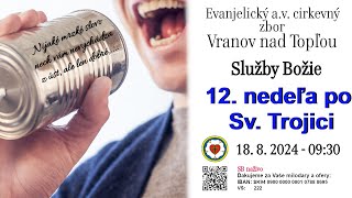 Služby Božie VT  18.8. 2024  - 12. nedeľa po Sv. Trojici