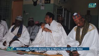 BAYE NIASS : WAKHTANOU OUSTAZ AHMED BA SI WEROU RAJAB À SÉDO SÉBÉ