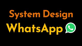 System Design: WhatsApp | Chat Messaging Systems for Design Interviews | Geekific